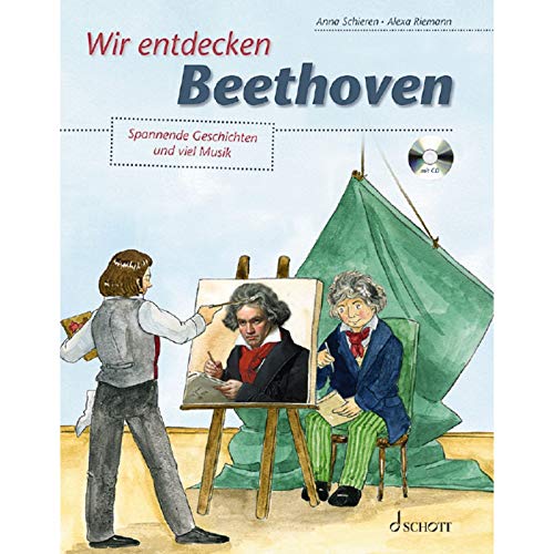 Wir entdecken Beethoven: Spannende Geschichten und viel Musik